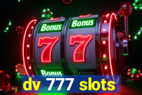 dv 777 slots